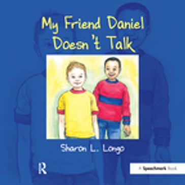 My Friend Daniel Doesn't Talk - Sharon Longo