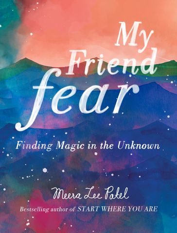 My Friend Fear - Meera Lee Patel