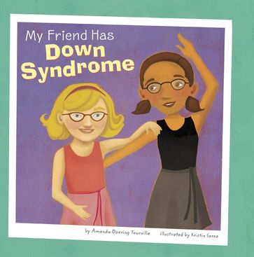 My Friend Has Down Syndrome - Amanda Doering Tourville