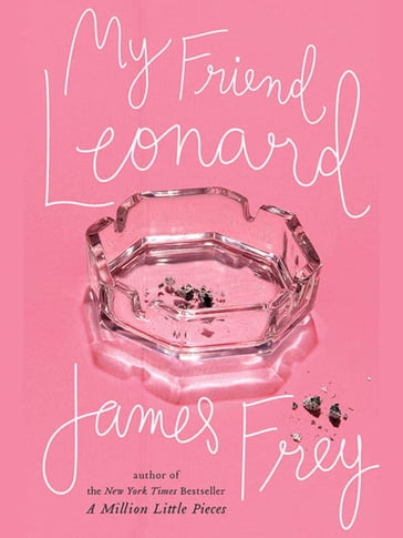 My Friend Leonard - James Frey