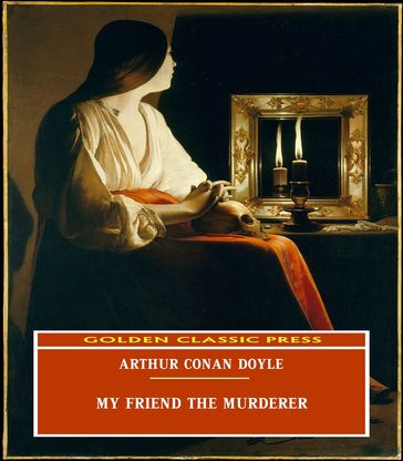 My Friend The Murderer - Arthur Conan Doyle