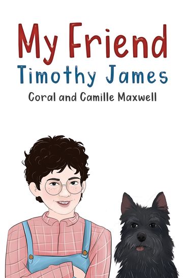 My Friend Timothy James - Coral and Camille Maxwell