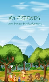 My Friends: Learn from our friends adventures