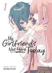 My Girlfriend s Not Here Today Vol. 1