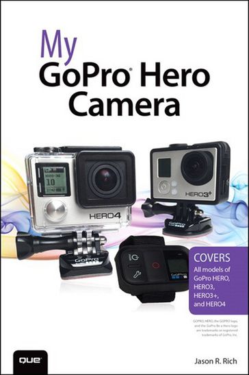 My GoPro Hero Camera - Jason Rich