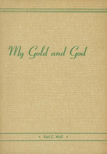 My Gold and God - Earl Wolf