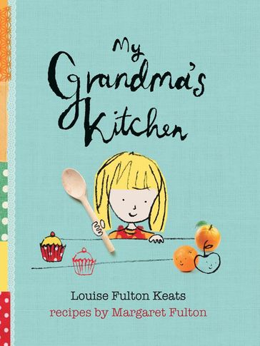 My Grandma's Kitchen - Louise Fulton-Keats