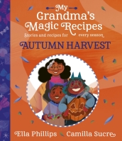 My Grandma s Magic Recipes: Autumn Harvest