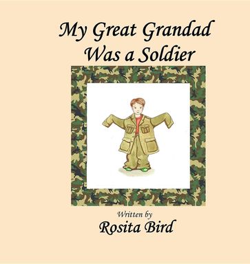 My Great-Grandad Was a Soldier - Rosita Bird