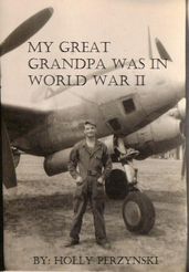 My Great Grandpa Was in World War II