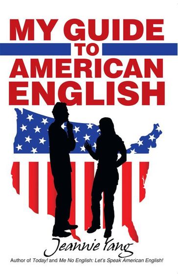 My Guide to American English - Jeannie Yang