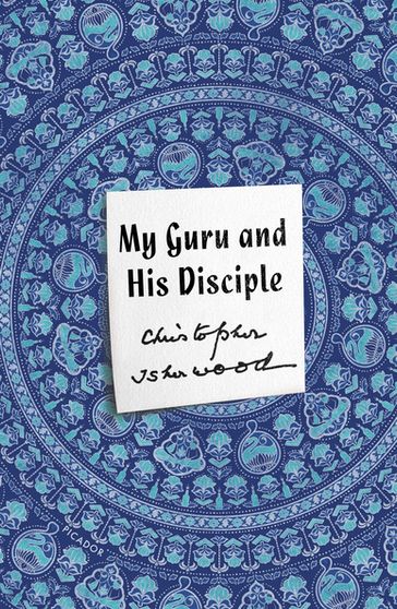 My Guru and His Disciple - Christopher Isherwood