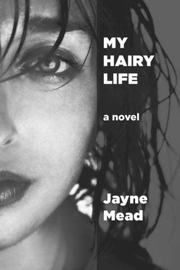 My Hairy Life - Jayne Mead