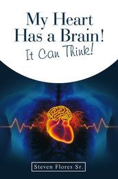 My Heart Has a Brain! It Can Think!