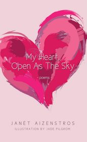 My Heart, Open as the Sky