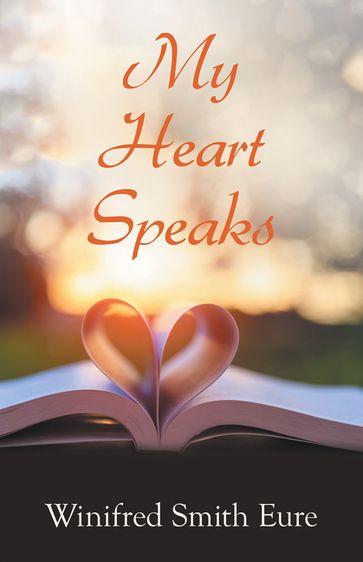 My Heart Speaks - Winifred Smith Eure