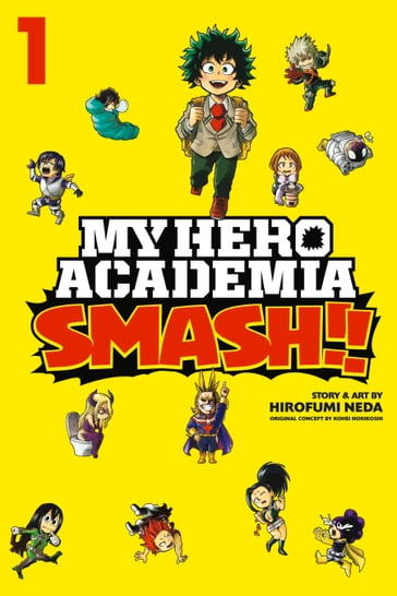 My Hero Academia: Smash!!, Vol. 1 - Hirofumi Neda