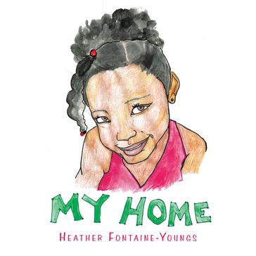 My Home - Heather Fontaine-Youngs