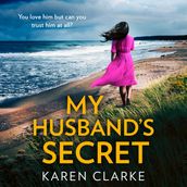 My Husband s Secret: An utterly gripping and emotional family drama