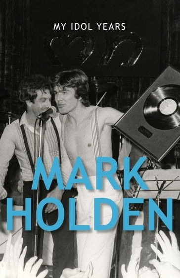 My Idol Years - Mark Holden