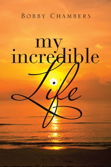 My Incredible Life - Bobby Chambers