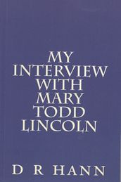 My Interview with Mary Todd Lincoln