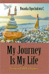 My Journey Is My Life