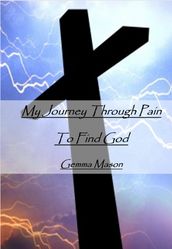 My Journey Through Pain to Find God