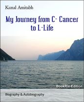 My Journey from C- Cancer to L-Life