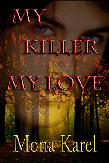 My Killer, My Love - Mona Karel