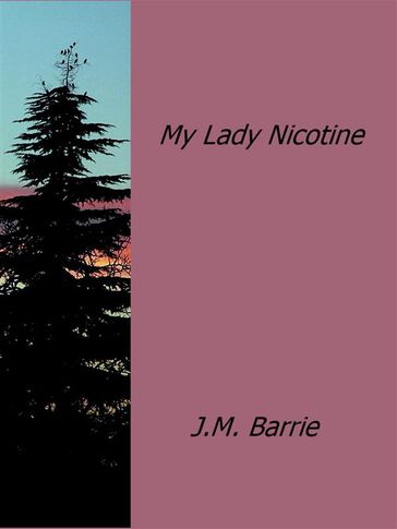 My Lady Nicotine - J.M. Barrie