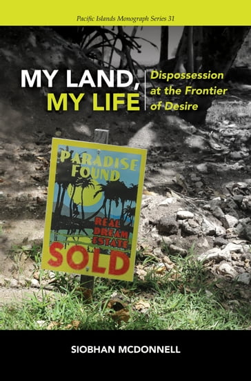 My Land, My Life - SIOBHAN MCDONNELL - Professor Tarcisius Kabutaulaka