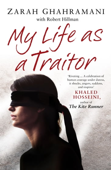 My Life As a Traitor - Robert Hillman - Zarah Ghahramani