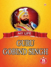 My Life : Guru Gobind Singh