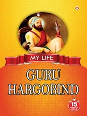 My Life : Guru Har Gobind