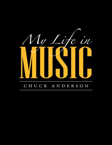 My Life In Music - Chuck Anderson
