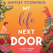 My Life Next Door: The perfect BookTok romance novel for 2023 and one of Goodreads Top Reads of All Time