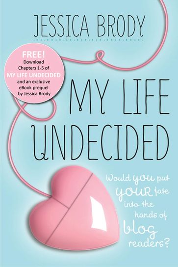 My Life Undecided: Prequel & Chapters 1-5 - Jessica Brody