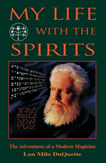 My Life With The Spirits - Lon Milo DuQuette