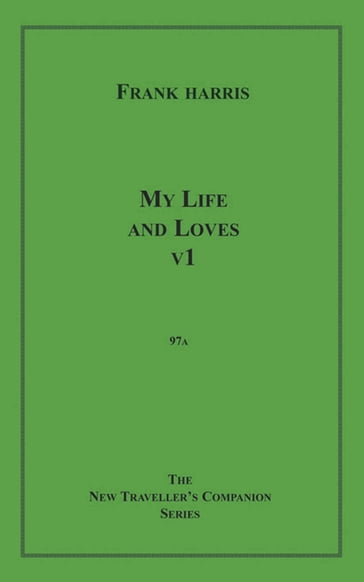 My Life and Loves, v1 - Frank Harris
