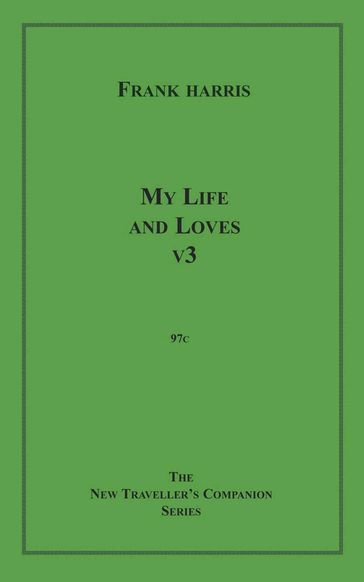 My Life and Loves, v3 - Frank Harris