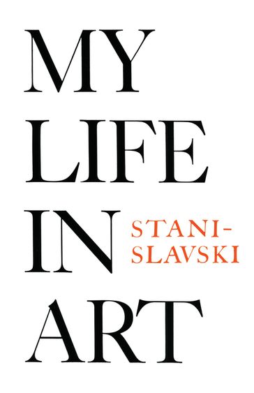 My Life in Art - Constantin Stanislavski
