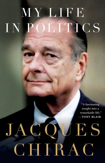 My Life in Politics - Jacques Chirac