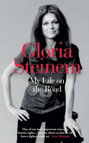 My Life on the Road - Gloria Steinem