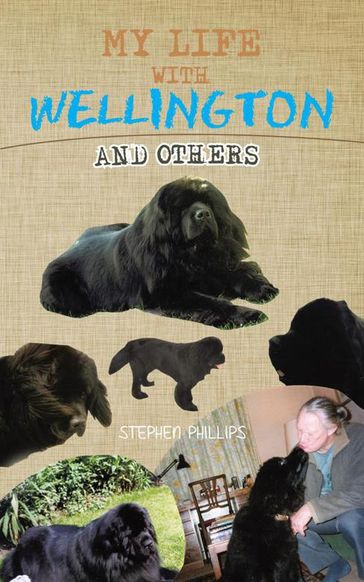 My Life with Wellington - Stephen Phillips