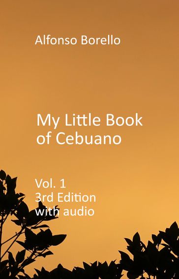 My Little Book of Cebuano Visayan Vol 1 (3rd Edition) with Audio - Alfonso Borello