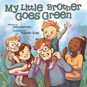 My Little Brother Goes Green - Jean Barnett