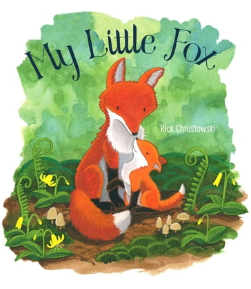 My Little Fox - Rick Chrustowski