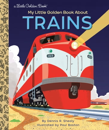 My Little Golden Book About Trains - Dennis R. Shealy