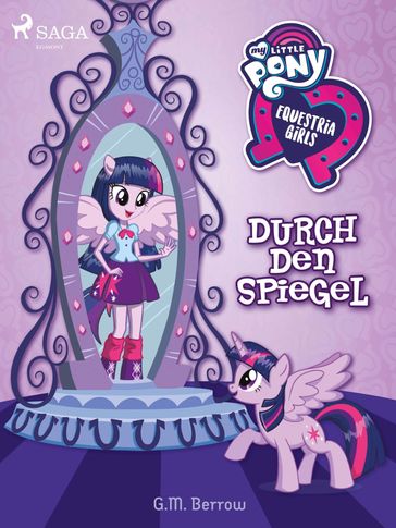 My Little Pony - Equestria Girls - Durch den Spiegel - G.M. Berrow